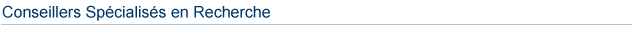 Conseillers Spécialisés en Recherche